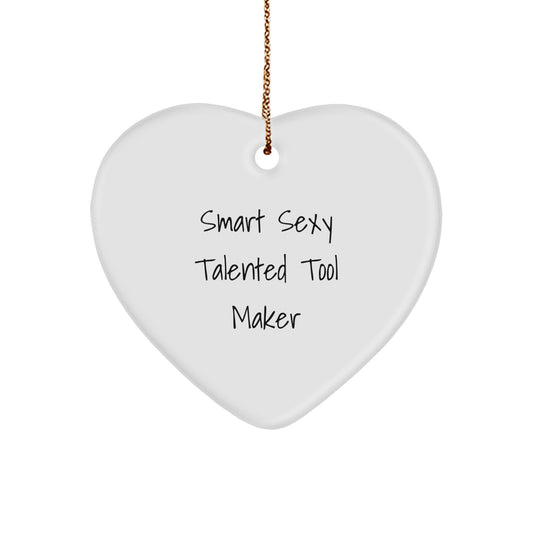 Tool Maker's Heartfelt Gift, 'Smart Sexy Talented' Quote, Heart Ornament, Christmas Unique Gifts from Friends, Gifts for Tool Makers - Image 1