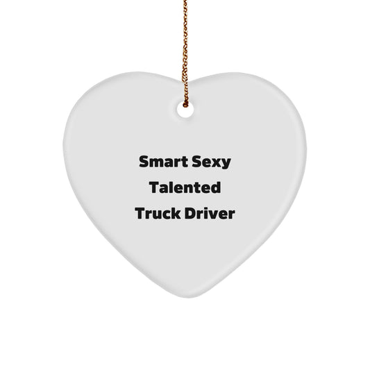 Funny Truck Driver Heart Ornament Gifts from Friends for Men, 'Smart Sexy Talented' Christmas Decor - Image 1