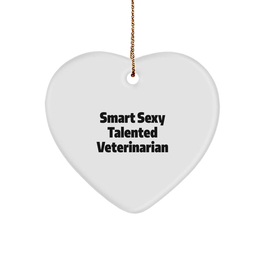 Funny Veterinarian Gifts from Friends, 'Smart Sexy Talented Veterinarian' Heart Ornament for Christmas, Perfect for Veterinarian Lovers - Image 1