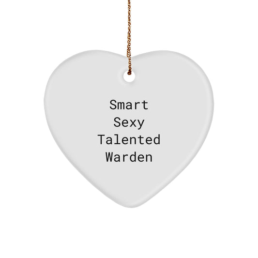 Smart Sexy Talented Warden Christmas Heart Ornament, Gifts from Friends, Family, or Coworkers for Warden, Cute Funny Quote - Image 1