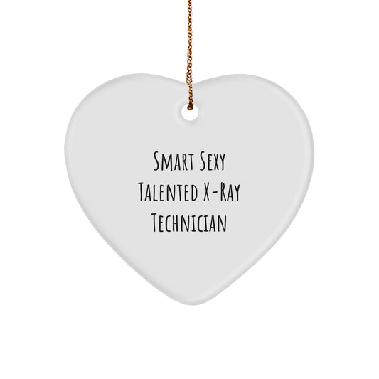 Smart Sexy Talented X-ray Technician Gifts from Family, Heart Ornament, Funny Quote for X-Ray Technician Men, Women, Coworkers - Image 1