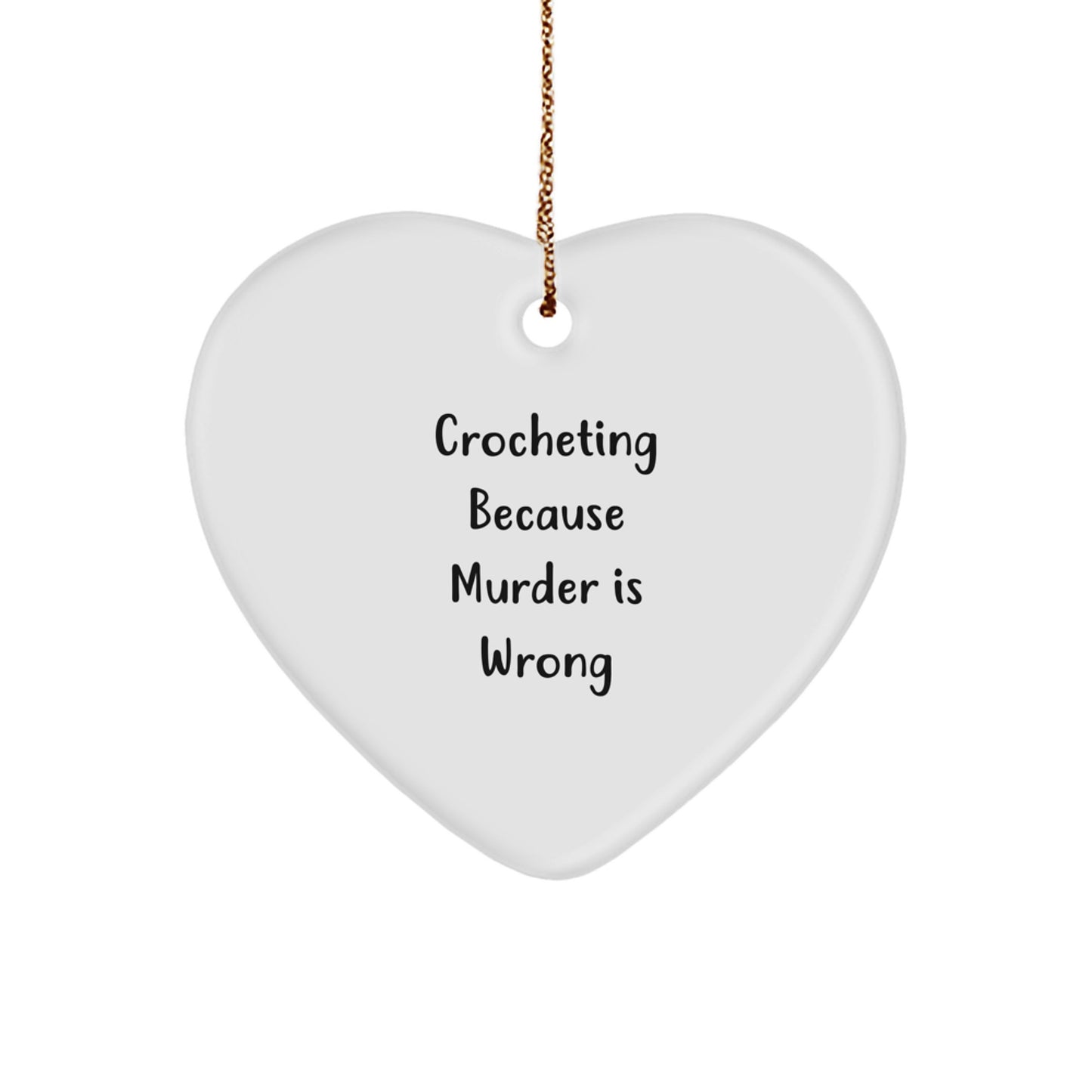 Crocheting Gifts from Friends and Family - Heart Ornament with Funny Quote, Christmas Unique Gifts for Crocheting Enthusiasts - Image 1