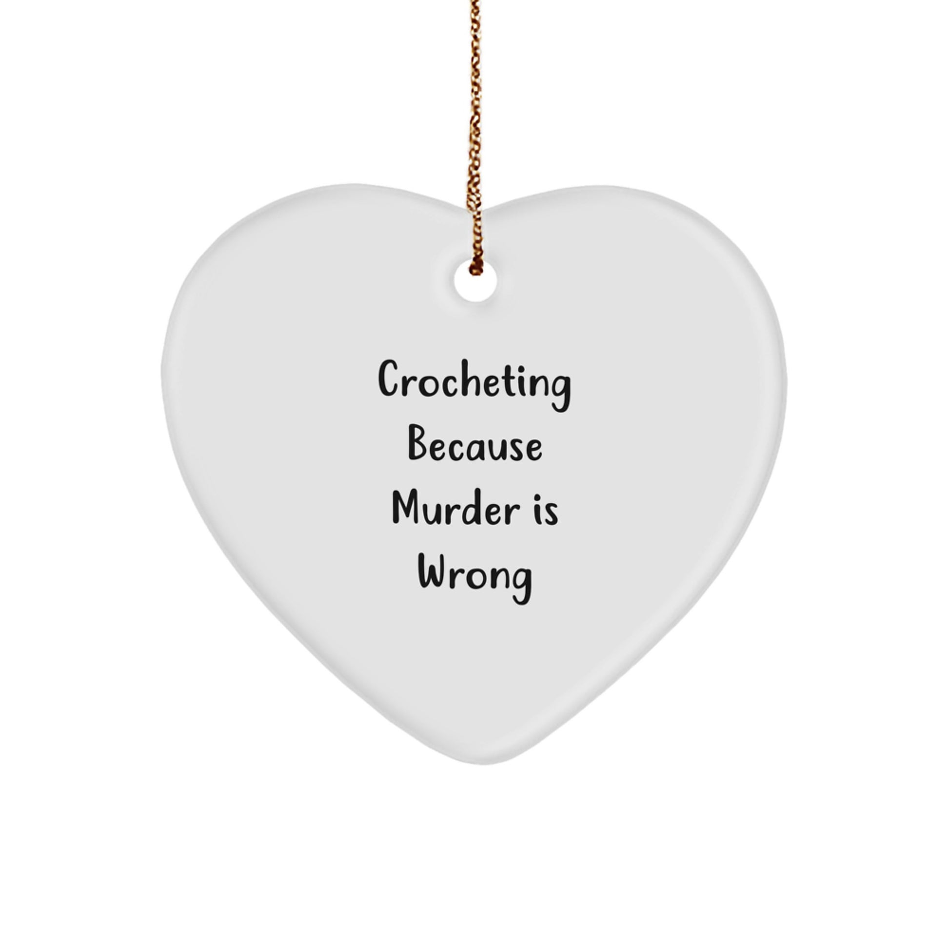 Crocheting Gifts from Friends and Family - Heart Ornament with Funny Quote, Christmas Unique Gifts for Crocheting Enthusiasts - Image 1
