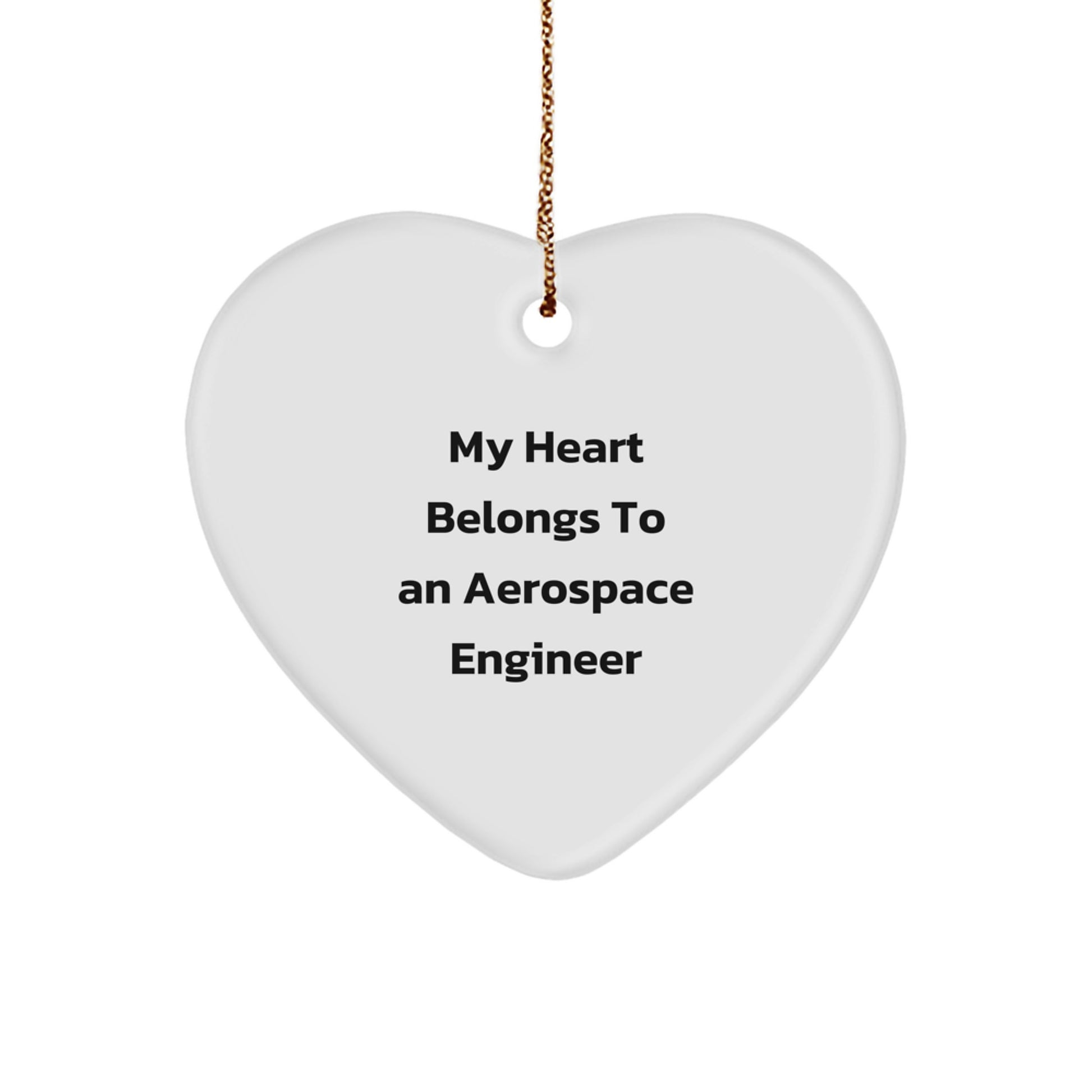 Aerospace Engineer Heart Ornament - 'My Heart Belongs To An Aerospace Engineer' - Unique Gifts from Friends to Family - Christmas Ornament for Men and Women - Image 1