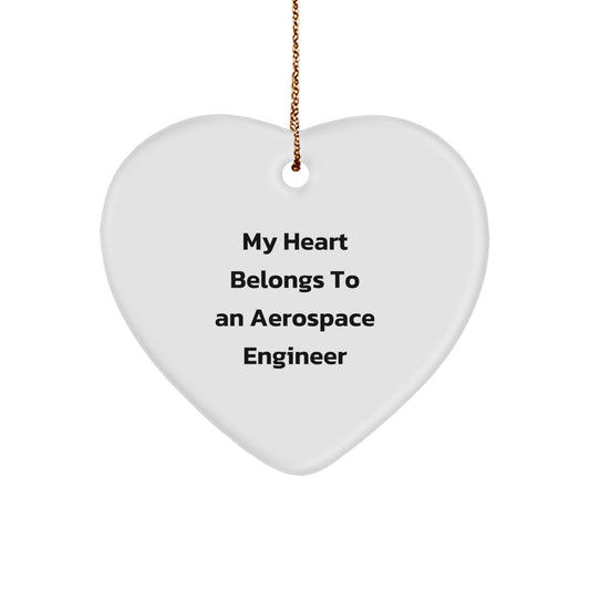 Aerospace Engineer Heart Ornament - 'My Heart Belongs To An Aerospace Engineer' - Unique Gifts from Friends to Family - Christmas Ornament for Men and Women - Image 1