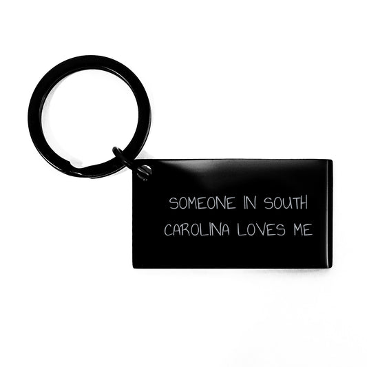 Someone in South Carolina Loves Me Funny Keychain Gifts from Friends Birthday Unique Items - Image 1
