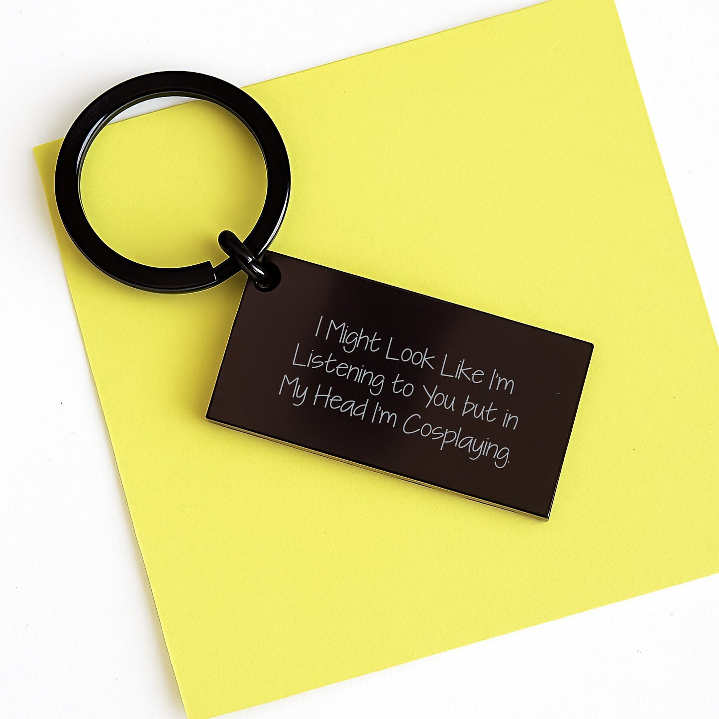 Funny Cosplaying Keychain Gifts for Friends and Family from Cosplayers - 'I Might Look Like I'm Listening...', Black Stainless Steel Keychain, Birthday Unique Gifts - Image 3