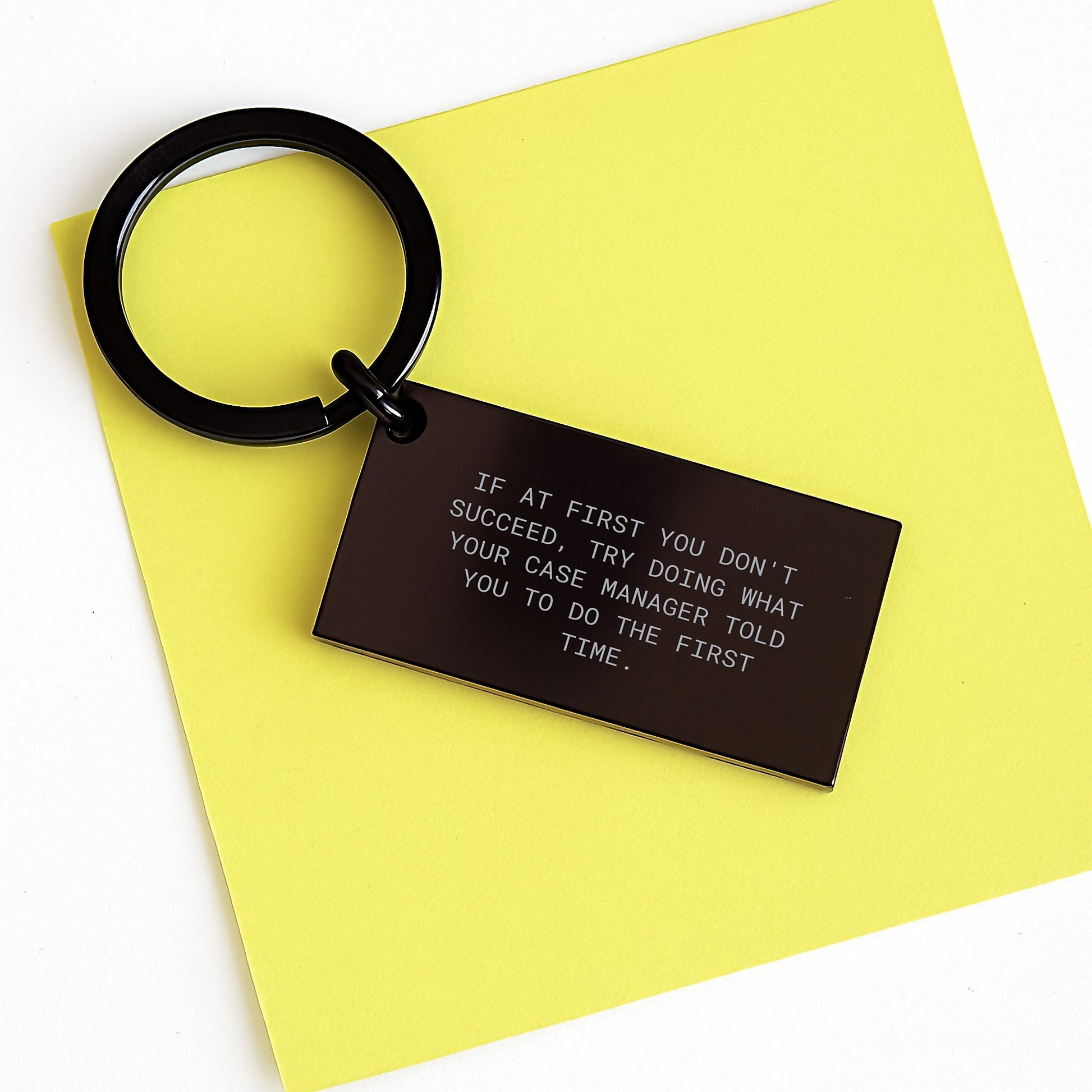 Funny Case Manager Gifts from Friends Birthday Keychain, 'If At First You Don't Succeed, Try Doing What Your Case Manager Told You To Do The First Time.' for Women, Men, Coworkers, Family - Image 3