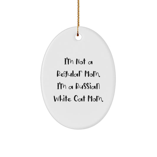 Russian White Cat Mom's Christmas Unique Gift, 'I'm Not A Regular Mom. I'm A Russian White Cat Mom.' Quote Oval Ornament Gifts for Russian White Cat Lovers, Gifts from Family, Friends, or Coworkers - Image 1