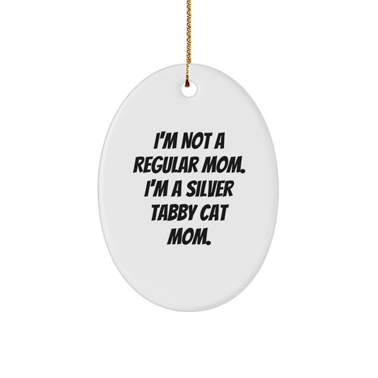 Silver Tabby Cat Mom Gifts - I'm Not A Regular Mom. I'm A Silver Tabby Cat Mom. - Oval Ornament for Christmas - Image 1
