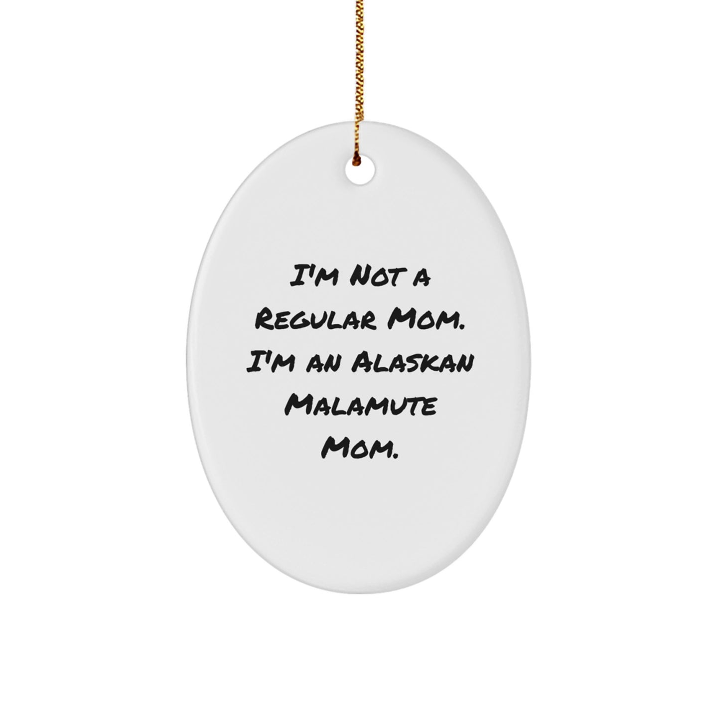 Funny Alaskan Malamute Dog Mom Oval Ornament Gifts from Men, Women, or Friends for Christmas Unique - Image 1