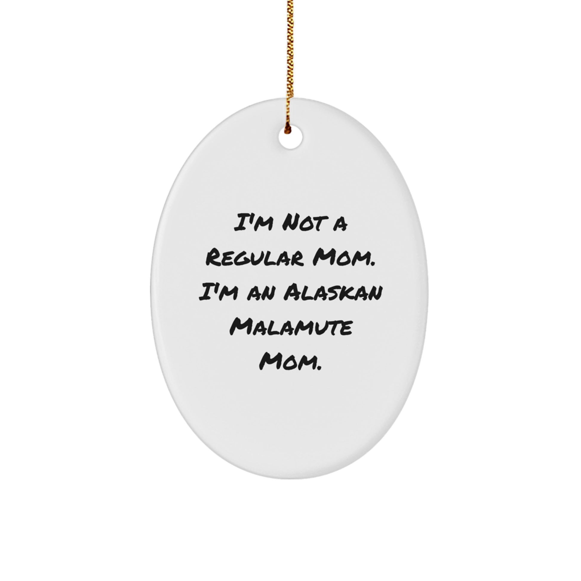 Funny Alaskan Malamute Dog Mom Oval Ornament Gifts from Men, Women, or Friends for Christmas Unique - Image 1
