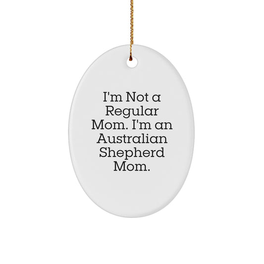 Australian Shepherd Dog Mom Oval Ornament Gifts from Family, for Australian Shepherd Dog Lovers - Funny Quote Christmas Unique - Image 1