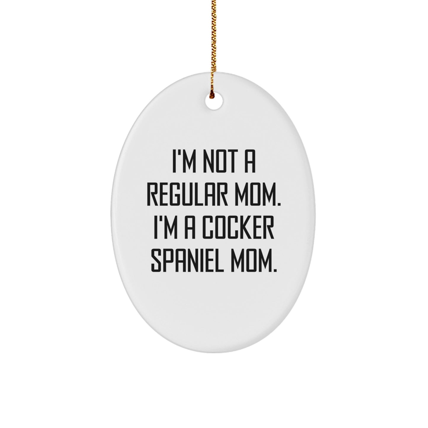 Cocker Spaniel Dog Mom Oval Ornament, Funny, Gifts from Family for Cocker Spaniel Dog, Christmas Unique Gifts - Image 1