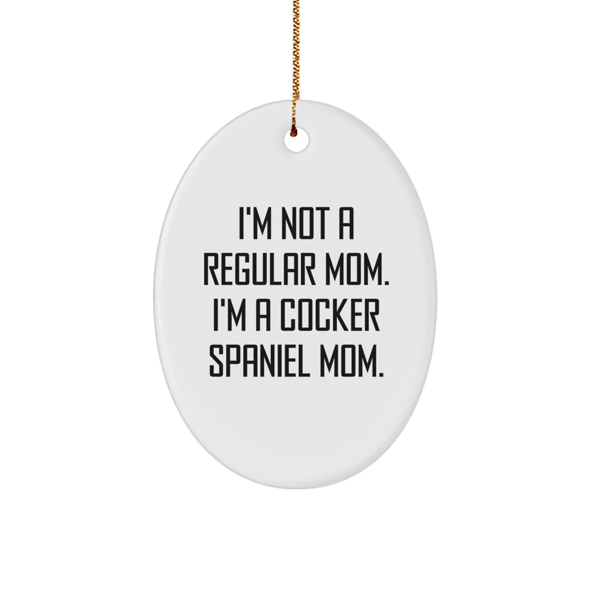 Cocker Spaniel Dog Mom Oval Ornament, Funny, Gifts from Family for Cocker Spaniel Dog, Christmas Unique Gifts - Image 1