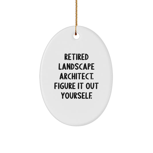 Funny Landscape Architect Gifts from Men to Friends - Retired Landscape Architect Figure It Out Yourself Oval Ornament, Christmas Unique Presents for Landscape Architects - Image 1