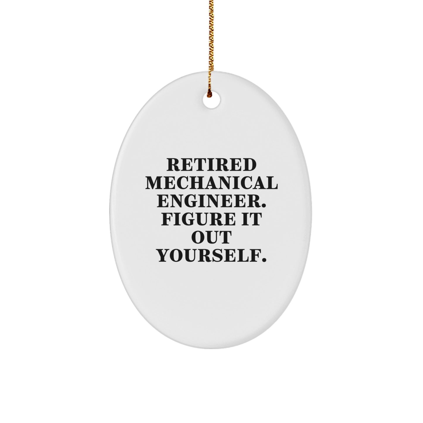Mechanical Engineer Gifts Funny Quote Oval Ornament for Christmas Unique Gifts from Friends - Image 1