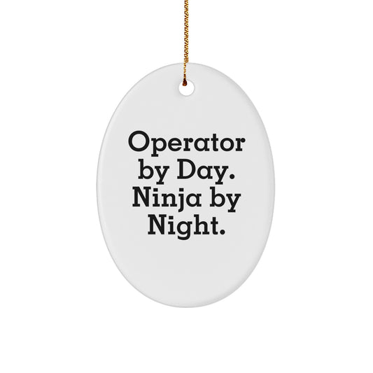 Operator Gifts: Operator By Day. Ninja By Night. Oval Ornament, Funny Quote, Christmas Unique Gifts from Friends, Perfect for Operator Lovers - Image 1