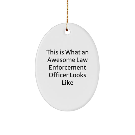 Gifts from Men - This Is What An Awesome Law Enforcement Officer Looks Like Oval Ornament, Law Enforcement Officer Gifts, Christmas Unique Gifts for Law Enforcement Officer - Image 1