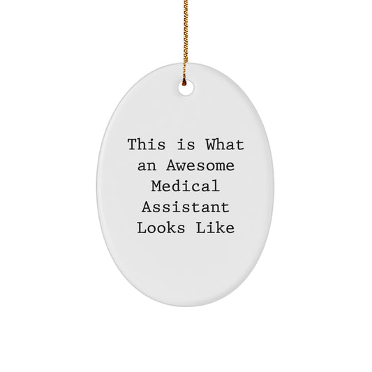 Medical Assistant Gifts, Funny Oval Ornament, Gifts from Family, Gifts for Medical Assistant, This Is What An Awesome Medical Assistant Looks Like, Christmas Unique Gifts - Image 1