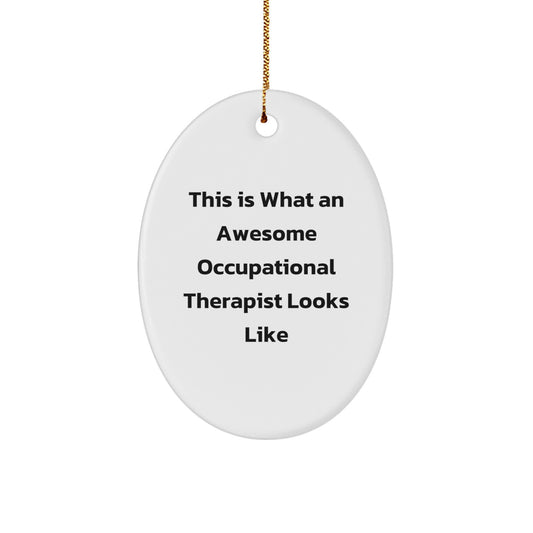 Occupational Therapist Gifts from Friends, 'This Is What An Awesome Occupational Therapist Looks Like' Oval Ornament for Christmas, Gifts for Occupational Therapist - Image 1