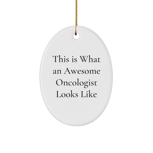 Gifts from Friends to Oncologists - This Is What An Awesome Oncologist Looks Like Oval Ornament for Christmas - Image 1