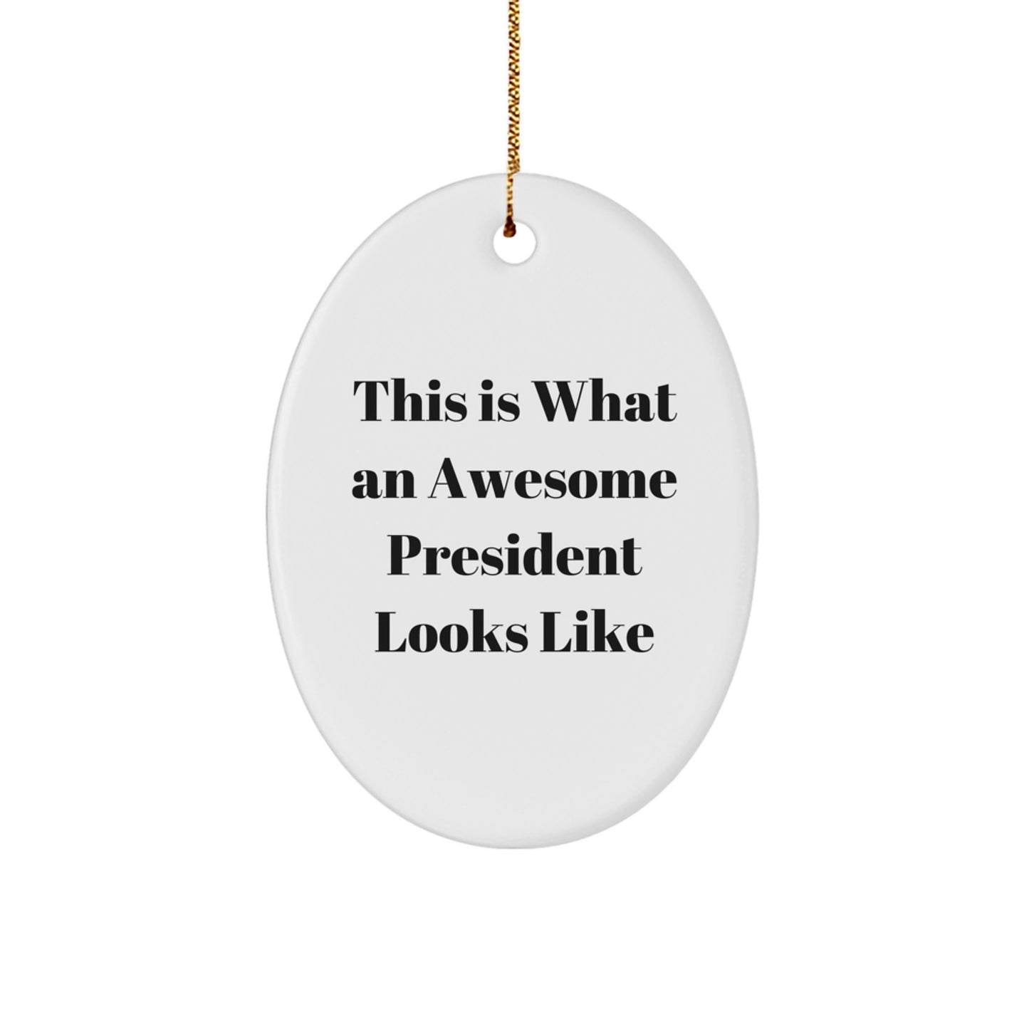 Funny President Gifts, This Is What An Awesome President Looks Like, Oval Ornament, Christmas Unique Gifts from Friends, President Oval Ornament for Men, Women, Coworkers, Family - Image 1