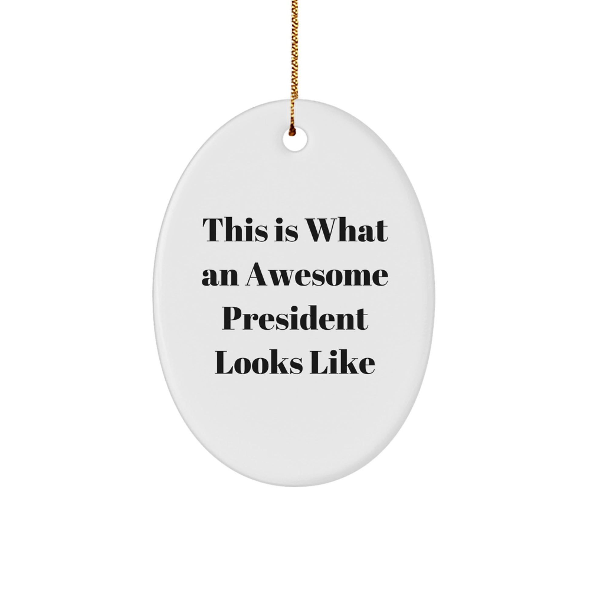 Funny President Gifts, This Is What An Awesome President Looks Like, Oval Ornament, Christmas Unique Gifts from Friends, President Oval Ornament for Men, Women, Coworkers, Family - Image 1