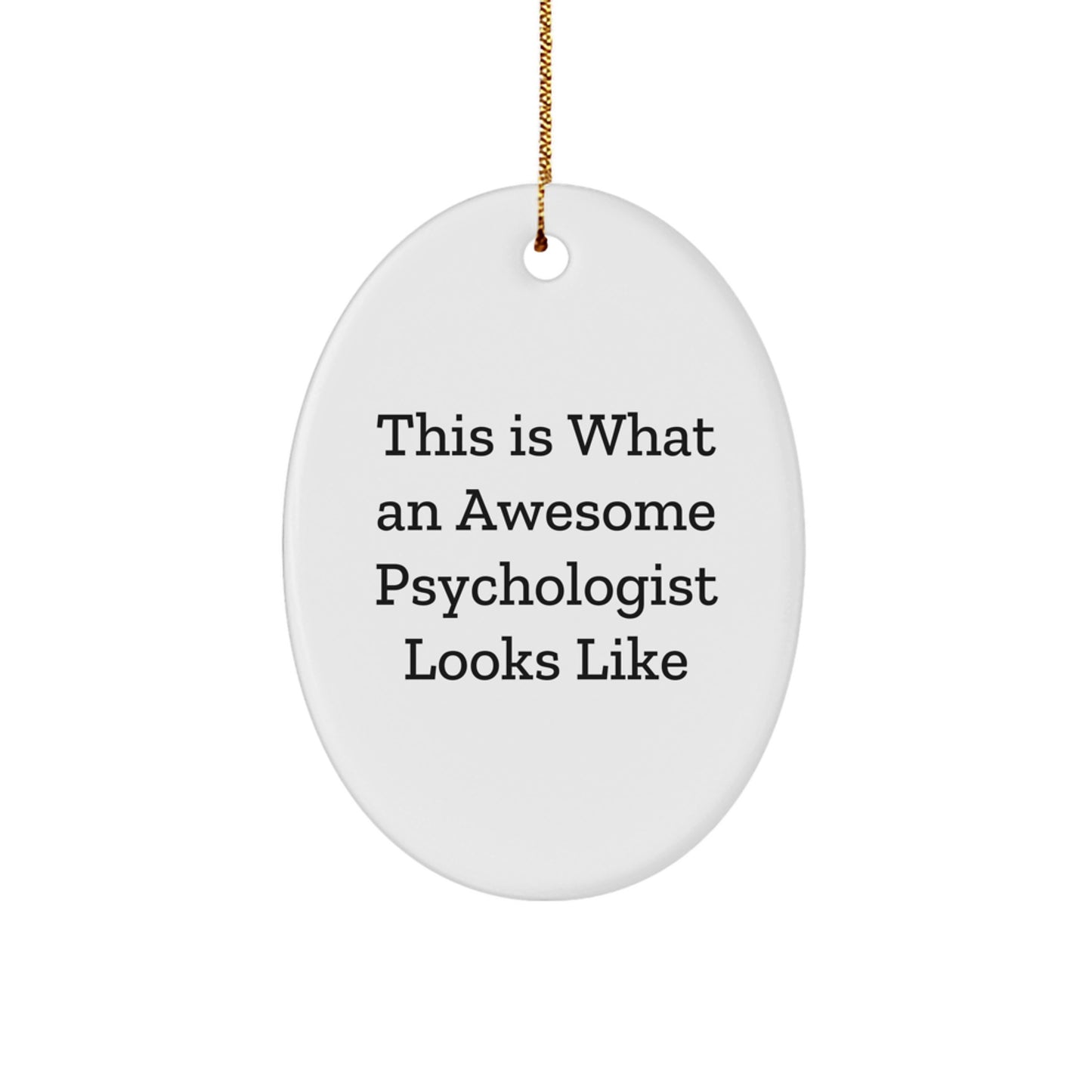 Funny Psychologist Gifts, This Is What An Awesome Psychologist Looks Like, Oval Ornament for Christmas, Gifts from Friends to Psychologist, Gifts for Psychologist - Image 1