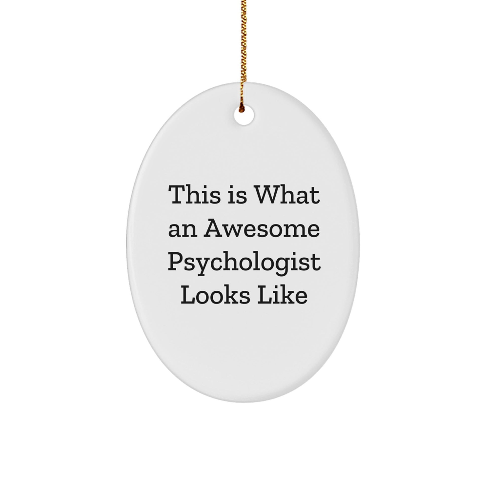 Funny Psychologist Gifts, This Is What An Awesome Psychologist Looks Like, Oval Ornament for Christmas, Gifts from Friends to Psychologist, Gifts for Psychologist - Image 1