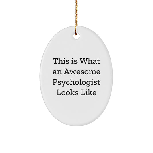 Funny Psychologist Gifts, This Is What An Awesome Psychologist Looks Like, Oval Ornament for Christmas, Gifts from Friends to Psychologist, Gifts for Psychologist - Image 1