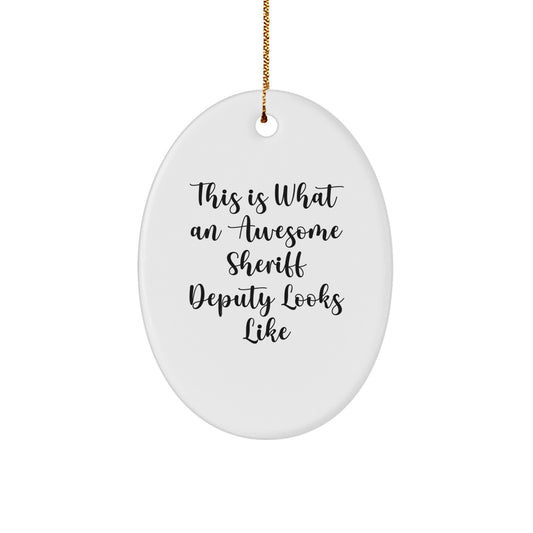 Funny Sheriff Deputy Gifts for Men from Family - This Is What An Awesome Sheriff Deputy Looks Like Oval Ornament, Christmas Unique - Image 1