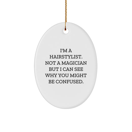 Hairstylist Gifts from Friends, Family, or Coworkers - Oval Ornament with Funny Quote, White, Christmas Unique Finds - Image 1