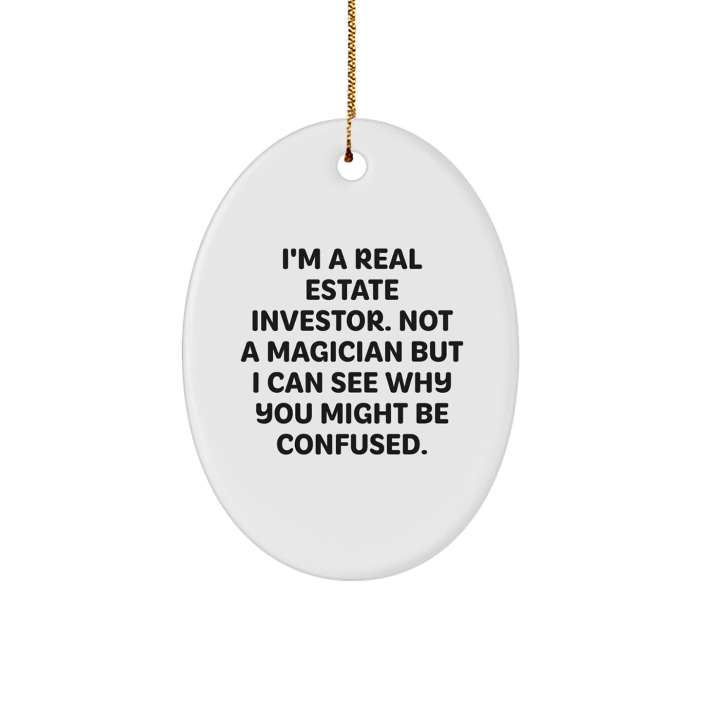 Gifts from Friends for Real Estate Investors - Oval Ornament with Funny Quote, Perfect for Christmas - Image 1