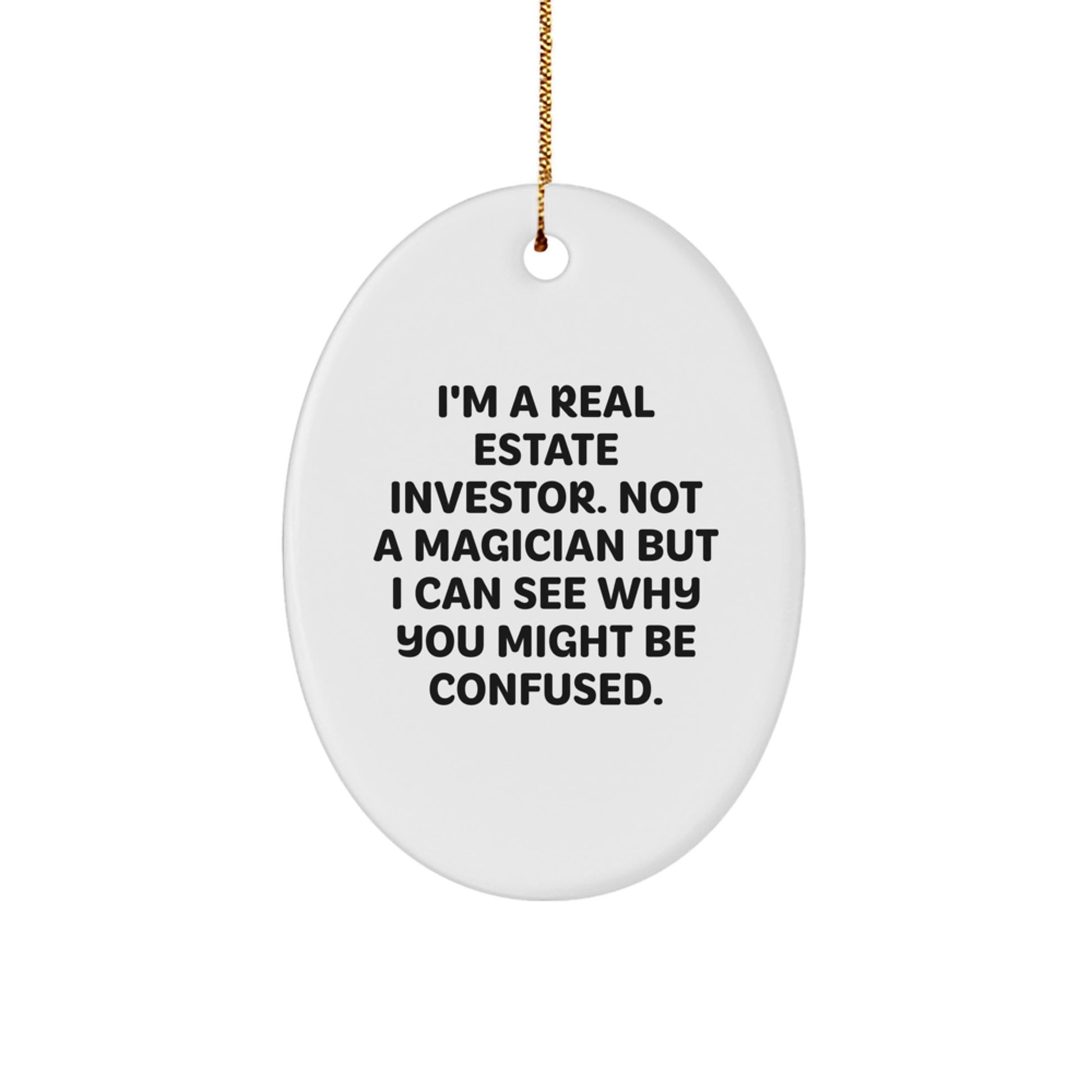 Gifts from Friends for Real Estate Investors - Oval Ornament with Funny Quote, Perfect for Christmas - Image 1