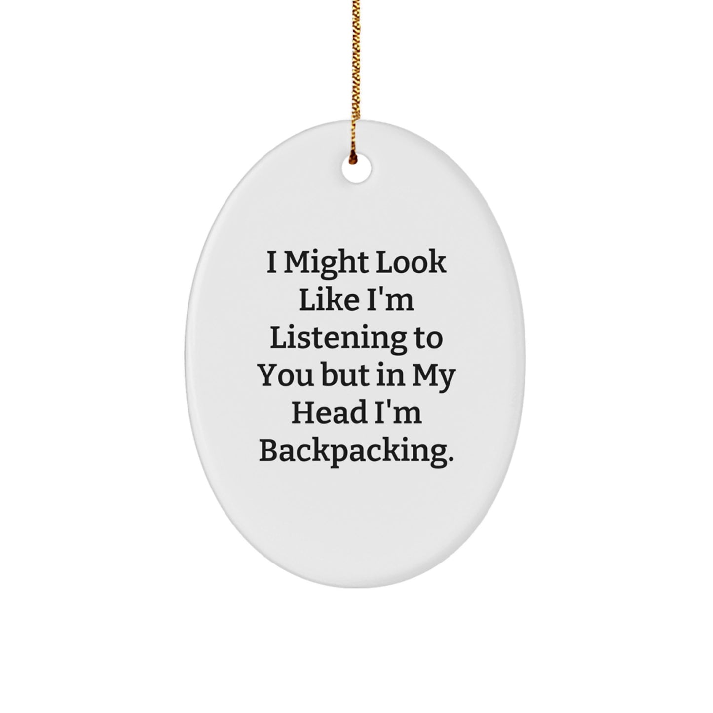 Funny Backpacking Gifts from Friends for Christmas, Oval Ornament with Inspirational Quote, Perfect for Men and Women, Lightweight and Durable MDF Material with High-Gloss Finish - Image 1
