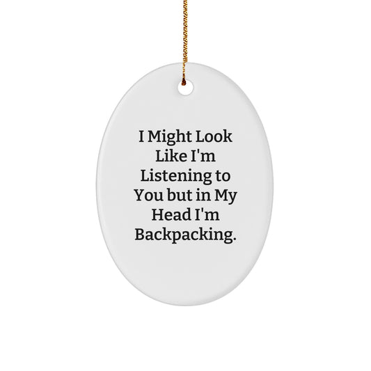 Funny Backpacking Gifts from Friends for Christmas, Oval Ornament with Inspirational Quote, Perfect for Men and Women, Lightweight and Durable MDF Material with High-Gloss Finish - Image 1