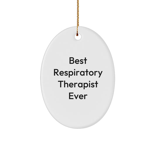 Best Respiratory Therapist Gifts Ever - Oval Ornament for Christmas with Funny Quote, 'Best Respiratory Therapist Ever', Gifts from Friends for Family - Image 1