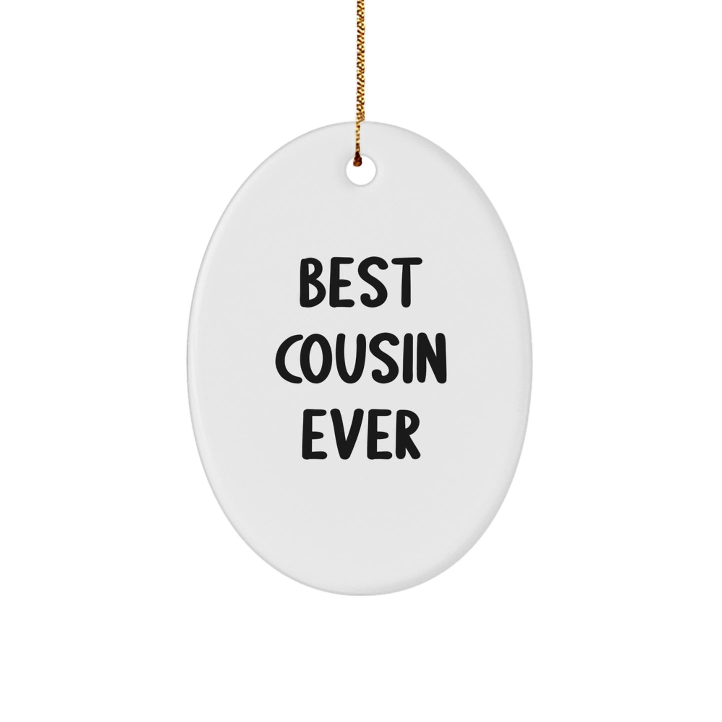 Funny Cousin Ever Oval Ornament, Gifts from Family, For Best Cousin Ever, Christmas Unique Gifts - Image 1