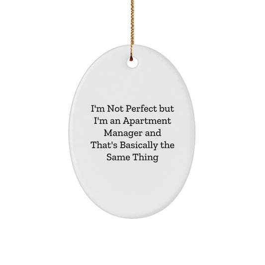 Funny Apartment Manager Gifts - 'I'm Not Perfect' Oval Ornament, Christmas Unique Gifts from Friends to Coworkers - Image 1