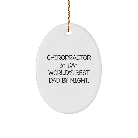 Chiropractor Gifts from Men - Oval Ornament with Funny Quote 'Chiropractor By Day, World's Best Dad By Night.' - Unique Christmas Ornament for Chiropractors and Families - Image 1