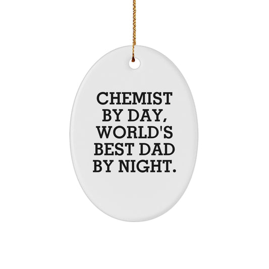 Chemist Gifts by Day, Funny Oval Ornament by Night, Gifts from Men for Chemist Friends and Family during Christmas - Image 1