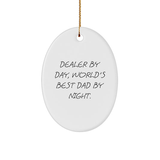 Funny Dealer Gifts by Day, Oval Ornament by Night - Christmas Unique Gifts from Men to Dealers - Image 1