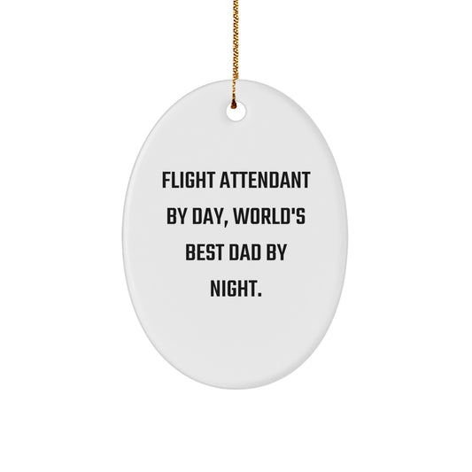 Flight Attendant Gifts from Friends, Family, or Coworkers - Cute Oval Ornament for Men, Women, or Flight Attendant By Day, World's Best Dad By Night. - Image 1