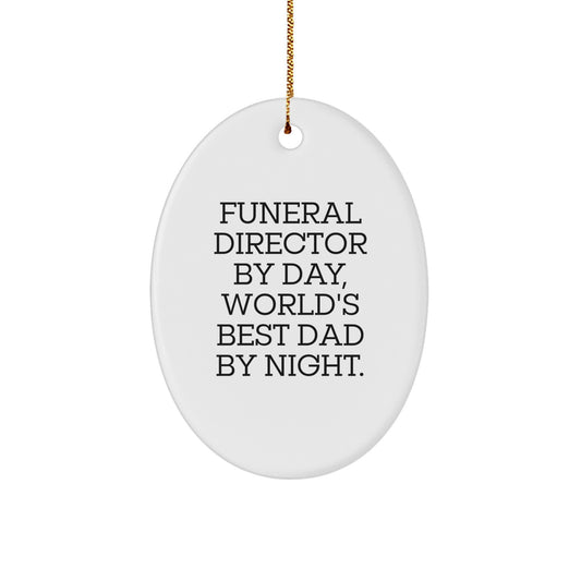 Funeral Director Gifts - Oval Ornament 'By Day, World's Best Dad By Night.' - Christmas Unique Gifts from Family to Funeral Director - Image 1