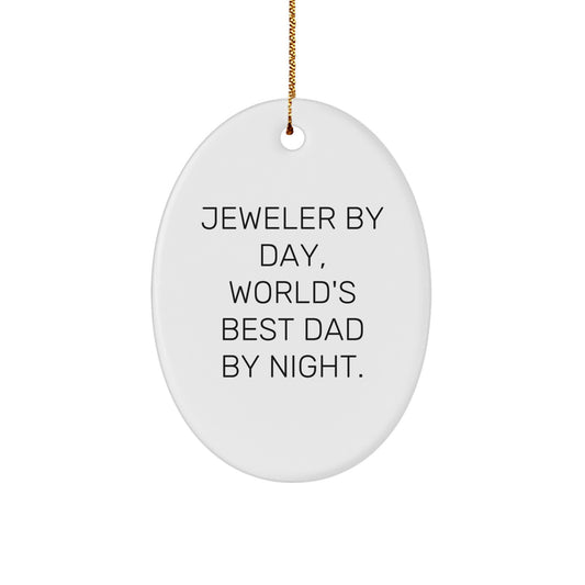 Jeweler Gifts from Men - Oval Ornament 'Jeweler By Day, World's Best Dad By Night.' for Christmas - Image 1
