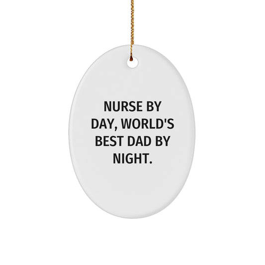 Nurse Gifts from Men, Unique Oval Ornament for Christmas, 'Nurse By Day, World's Best Dad By Night.' - Image 1