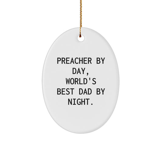Preacher Gifts for Christmas, Preacher By Day, World's Best Dad By Night., White Oval Ornament, Funny Quote, Gifts from Men, Gifts for Preacher - Image 1