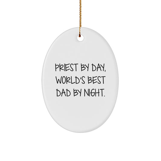 Funny Priest Quote Gifts, Oval Ornament for Christmas, Gifts from Men, Gifts for Priest, Unique Priest Gifts, Oval Ornament with Quote 'Priest By Day, World's Best Dad By Night.' - Image 1