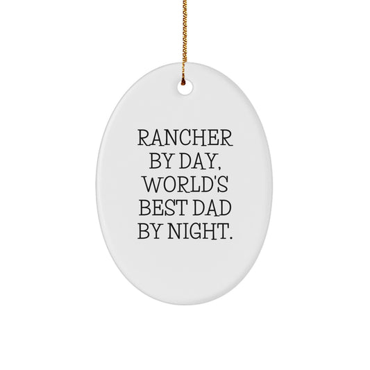 Rancher Gifts for Men, Oval Ornament by Day, World's Best Dad By Night, Christmas Unique Presents, Gifts from Dad to Son - Image 1